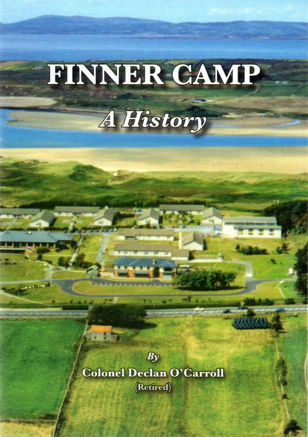 Finner Camp - A History By Colonel Declan O’Carroll (Retd)